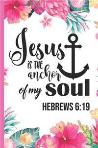 Jesus is the Anchor of My Soul Hebrews 6