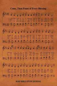 Come Thou Fount Of Every Blessing Hymn SOAP Journal