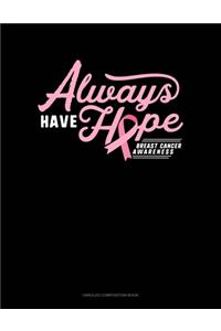 Always Have Hope Breast Cancer Awareness