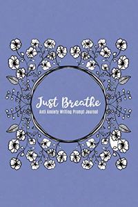 Just Breathe Anti Anxiety Writing Prompt Journal