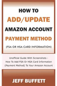 How To Add/Update Amazon Account Payment Method (FSA Or HSA Card Information)