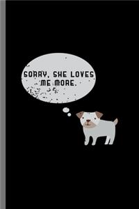 Sorry, she loves me more