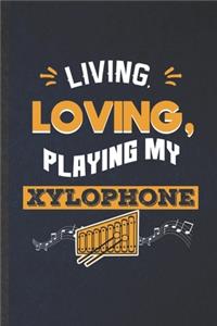 Living Loving Playing My Xylophone