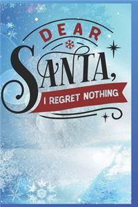 Dear Santa, I Regret Nothing