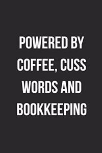 Powered By Coffee, Cuss Words And Bookkeeping