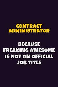 Contract Administrator, Because Freaking Awesome Is Not An Official Job Title
