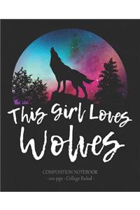 THIS GIRL LOVES WOLVES Composition Notebook