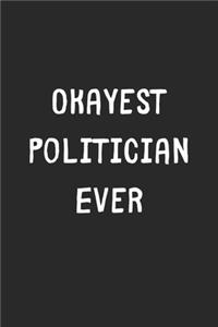 Okayest Politician Ever