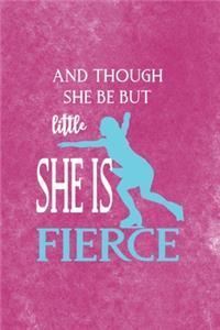 And Though She Be Put Little She Is Fierce
