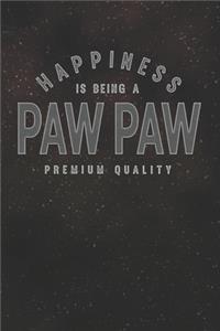 Happiness Is Being A Paw Paw Premium Quality