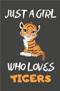Just A Girl Who Loves Tigers