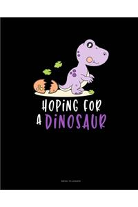 Hoping For A Dinosaur