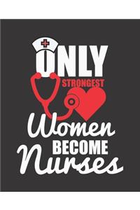 Only Strongest Women Become Nurses