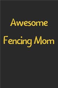 Awesome Fencing Mom