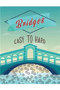 Bridges Easy to Hard