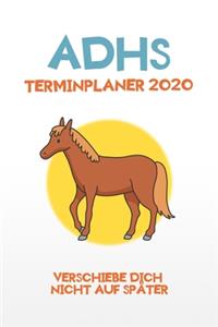 ADHS Terminplaner 2020 - Verschiebe dich nicht auf später