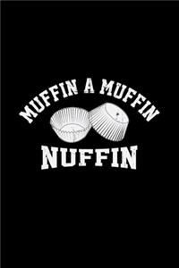 Muffin a Muffin Nuffin