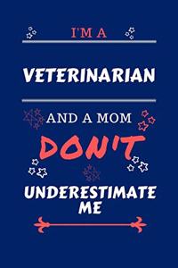 I'm A Veterinarian And A Mom Don't Underestimate Me