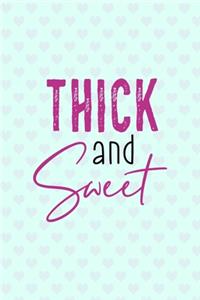 Thick & Sweet