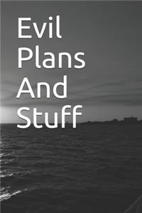 Evil Plans And Stuff