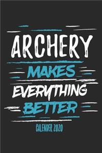 Archery Makes Everything Better Calender 2020