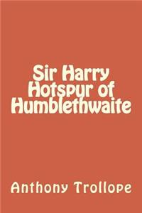 Sir Harry Hotspur of Humblethwaite