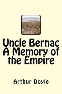 Uncle Bernac A Memory of the Empire
