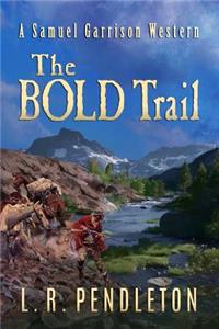 The Bold Trail