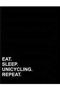 Eat Sleep Unicycling Repeat