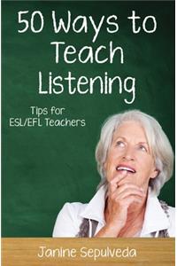 Fifty Ways to Teach Listening