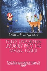 Tyler's Unforeseen Journey Into the Magic Forest