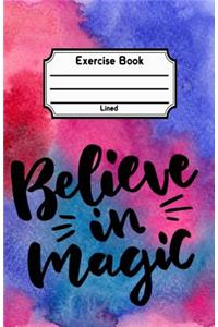 Believe In Magic Exercise Book Lined