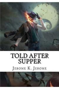 Told After Supper