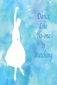 Dance Like No-One Is Watching