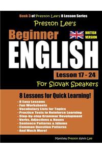 Preston Lee's Beginner English Lesson 17 - 24 For Slovak Speakers (British)