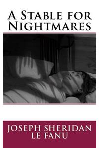 A Stable for Nightmares