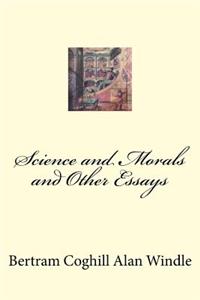 Science and Morals and Other Essays
