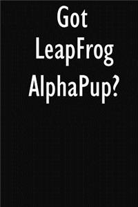 Got LeapFrog AlphaPup?