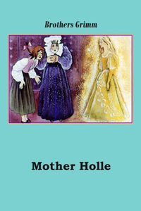 Mother Holle (Illustrated)