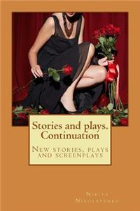 Stories and plays. Continuation