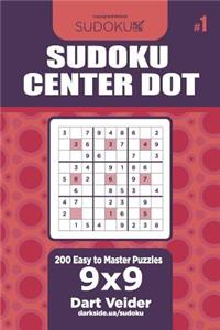 Sudoku Center Dot - 200 Easy to Master Puzzles 9x9 (Volume 1)