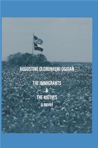 The Immigrants & the Natives