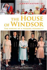 A Brief History of the House of Windsor