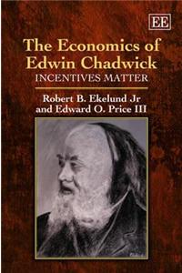 The Economics of Edwin Chadwick