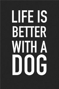 Life Is Better with a Dog