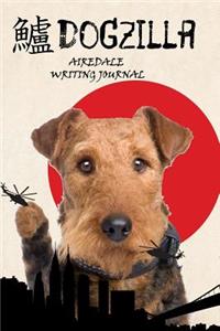 Dogzilla Airedale Writing Journal