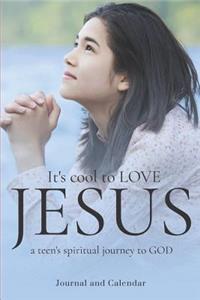 It's Cool to Love Jesus a Teen's Spiritual Journey to God