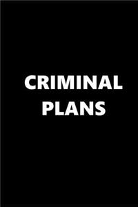 2019 Weekly Planner Funny Theme Criminal Plans Black White 134 Pages