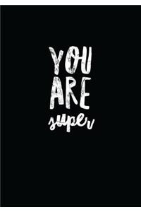 You Are Super!