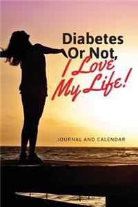 Diabetes or Not, I Love My Life!